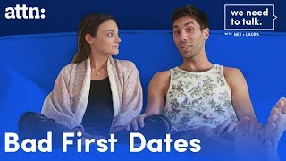 Bad First Dates  We Need to Talk With Nev and Laura  ATTN [upl. by Chandler157]