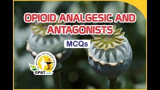 OPIOID ANALGESICS AND ANTAGONISTS MCQs  PHARMACOLOGY  GPAT2020  PHARMACIST [upl. by Lladnek]