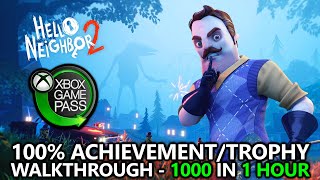 Hello Neighbor 2  100 AchievementTrophy Walkthrough Xbox Game Pass  1000 Gamerscore in 1 Hour [upl. by Finegan]