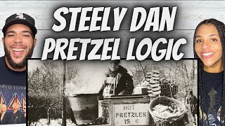 OH MAN FIRST TIME HEARING Steely Dan  Pretzel Logic REACTION [upl. by Garlen]