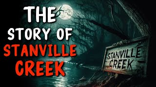 quotThe Story Of Stanville Creekquot Creepypasta  rNoSleep [upl. by Yrrum]