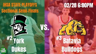 2 York Dukes vs 3 Batavia Bulldogs  IHSA Sectional SemiFinals  Boys Varsity Basketball [upl. by Dewhirst]