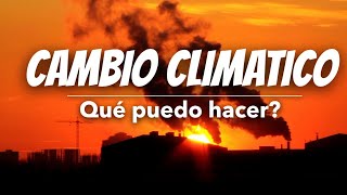 ¿Qué es el cambio climático Cambio Climático Explicado [upl. by Ardnasak797]