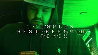 Complex  Best Behavior Remix Official Music Video [upl. by Sebastien]