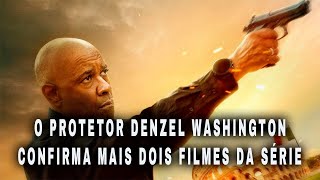 O Protetor  Denzel Washington confirma mais dois filmes da série [upl. by Nwatna838]