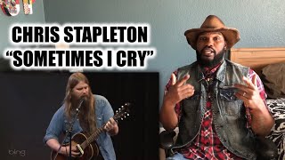 CHRIS STAPLETON “SOMETIMES I CRY”  REACTION [upl. by Arabella460]