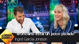 Ingrid García Jonsson quotDavid Broncano está un poco picadoquot  El Hormiguero 30 [upl. by Warrenne987]