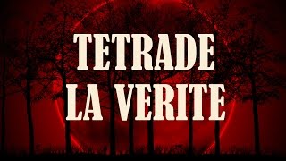 Tétrade la vérité [upl. by Lenhart]