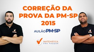 Resolução da prova de Matemática da PM  SP 2015  Banca VUNESP [upl. by Durr]