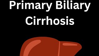 Primary Biliary Cirrhosis [upl. by Herc38]