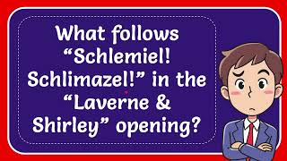 What follows “Schlemiel Schlimazel” in the “Laverne amp Shirley” opening [upl. by Nester]