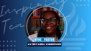 The IT Factor  Inspiring Teachers  AuBryanna Kimbrough [upl. by Campbell]