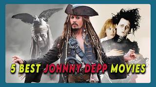 Top 5 Johnny Depp Movies You Must Watch  Best Johnny Depp Films Ranked [upl. by Ifen]