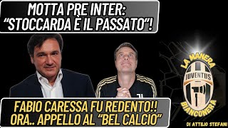 Motta pre Inter quotStoccarda è il passatoquot Fabio Caressa fu Redento Ora appello al “Bel Calcio” [upl. by Ycal886]