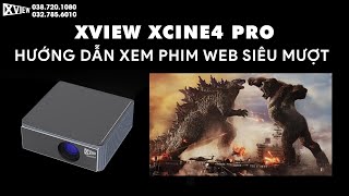 Xview Xcine4 pro Hướng dẫn xem phim trên Web phim siêu mượt [upl. by Anastasia]