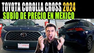 TOYOTA COROLLA CROSS 2024 SUBE DE PRECIO EN MÉXICO [upl. by Kenelm]