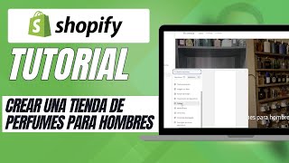 Como hacer una tienda de perfumes para hombres en Shopify [upl. by Stagg308]