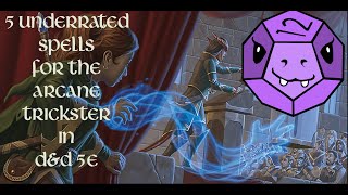 5 Underrated Spells for the Arcane Trickster in DampD 5e [upl. by Diao]