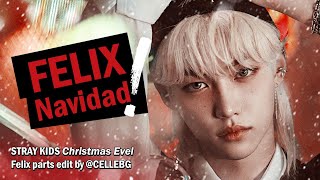 Stray Kids  FELIX Navidad  Felix parts in quotChristmas EveLquot remix by cellebg [upl. by Hepza]