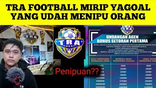 TRA Football Mirip Yagoal  Apakah Aman Atau Penipuan Scam [upl. by Ursel]