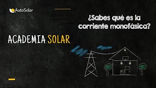 ¿Qué es la corriente monofásica y cómo se utiliza  Academia Solar [upl. by Ahsotal]