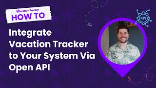 How to Integrate Vacation Tracker to Your System Via Open API [upl. by Tilney]