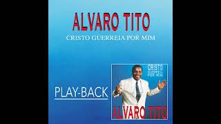 Álvaro Tito  Olha Pra Cristo Playback [upl. by Novehs]