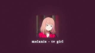 melanie  tv girl sped up [upl. by Hoxsie654]