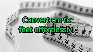 How to Easily Convert Centimeters to Feet CM to FT  Quick and Simple Guide [upl. by Eugine]