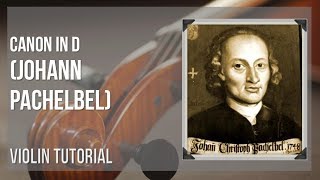 How to play Canon in D by Johann Pachelbel on Violin Tutorial [upl. by Laeria]