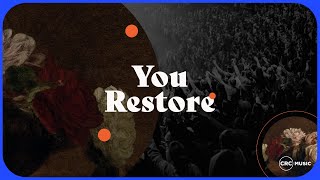 You Restore  Official Lyric Video  CRC Music [upl. by Nanji861]