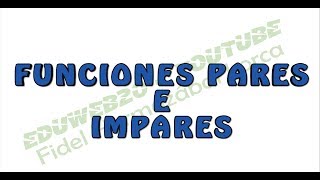 Matematica I Funciones pares e impares Video 1 [upl. by Rip56]