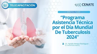 Estrategia TeleDOT  Programa Asistencia Técnica por el Día Mundial De Tuberculosis 2024 [upl. by Ofloda]