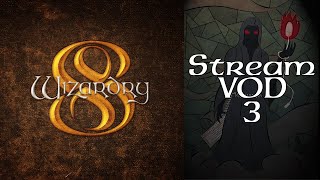 Stream Play  Wizardry 8  02 Escaping the Tutorial Part 3 of 4 [upl. by Berthoud446]