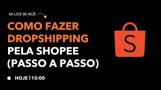 Como Fazer Dropshipping pela Shopee Passo a Passo [upl. by Nahgen100]