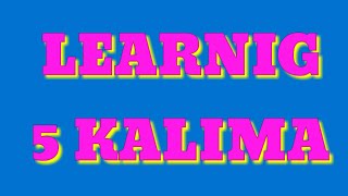 5 Kalima in Arabic   پانچ کلمات سیکھیں   Five 5 Kalimas in Islam in Arabic [upl. by Dnomsed]