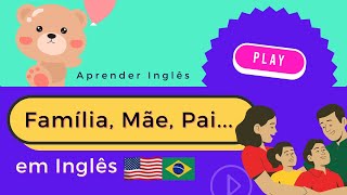 Família em Inglês para Crianças  Inglês Infantil [upl. by Epoh]