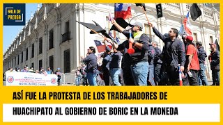 Así fue la protesta de los trabajadores de Huachipato al Gobierno de Boric en La Moneda [upl. by Ecile]