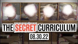 The Secret Curriculum  Coming 083022 [upl. by Atlas]