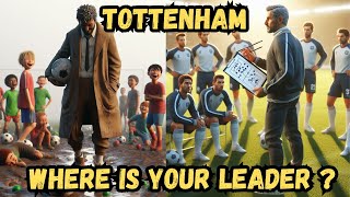 Tottenham Where Is Your Leader  Manager Coaching Captain [upl. by Quirita]