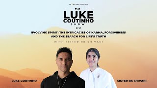 Ep21  Evolving Spirit Karma Forgiveness amp The Search for Life’s Truth with Sister BK Shivani [upl. by Ahsiekam]