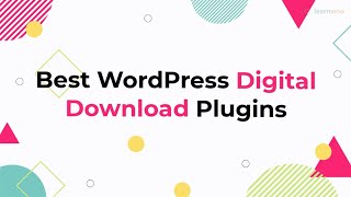 9 Best WordPress Digital Download Plugins [upl. by Chiquita]