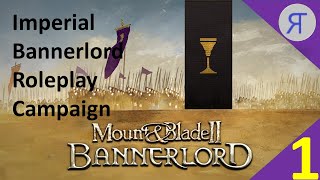 Bannerlord Roleplay Imperial Campaign Ep 1 [upl. by Brittan183]