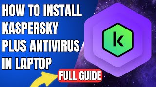 How to install Kaspersky Plus Antivirus in Laptop  Kaspersky Plus Installation [upl. by Ruelu561]