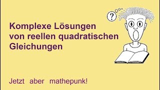 Komplexe Lösungen von reellen quadratischen Gleichungen [upl. by Anneliese]