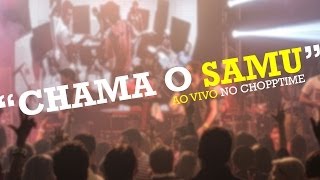 quotChama o SAMUquot  Ramon Schnayder Ao vivo Chopptime [upl. by Sacram]