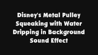 Disneys Metal Pulley Squeaking with Water Dripping in BG SFX [upl. by Ahsenroc]