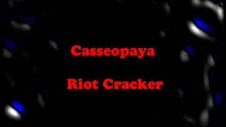 Casseopaya  Riot Cracker [upl. by Jecoa]