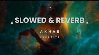 Akhar  Slowed  Reverb  Lahoriye  Amrinder Gill  Lofi ❤️ [upl. by Rigdon]