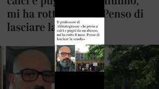 Prof di Abbiategrasso “preso a calci e pugni da un alunno mi ha rotto il naso” scuola cronaca [upl. by Cyn]